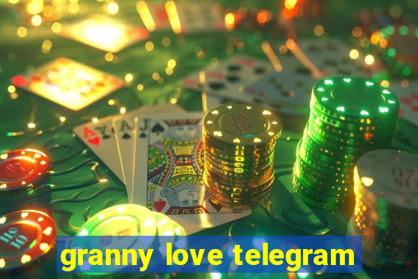 granny love telegram